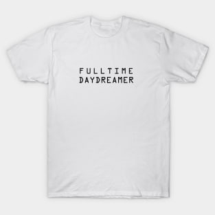 Fulltime daydreamer T-Shirt